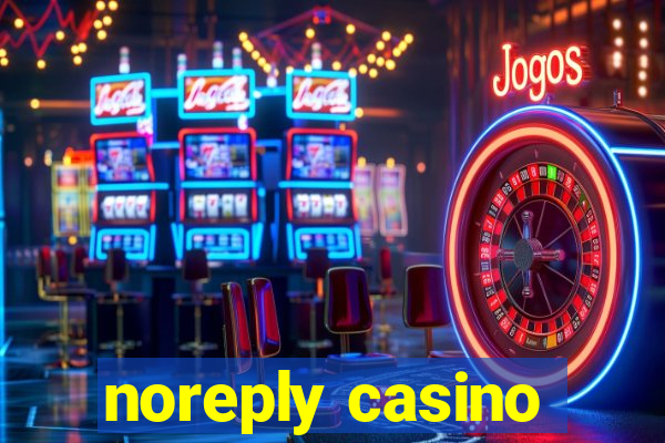 noreply casino