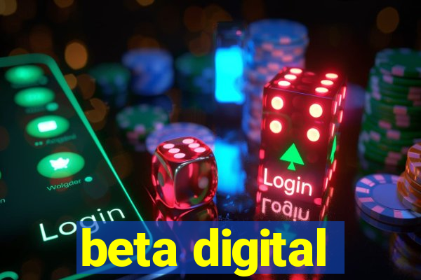 beta digital