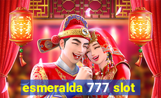 esmeralda 777 slot