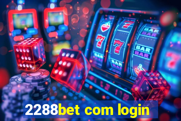 2288bet com login