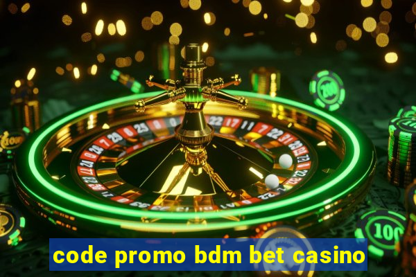 code promo bdm bet casino