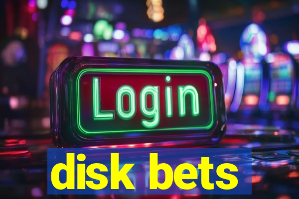 disk bets