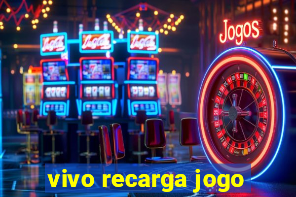 vivo recarga jogo