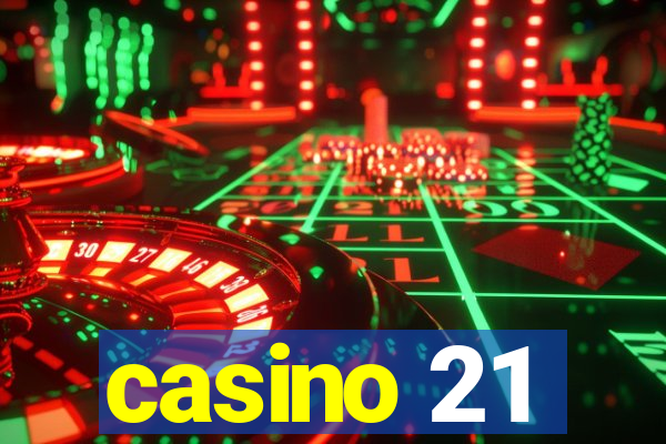 casino 21