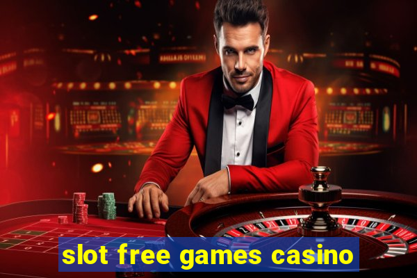 slot free games casino