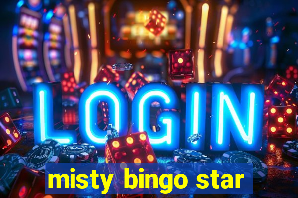 misty bingo star