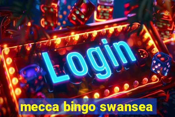 mecca bingo swansea