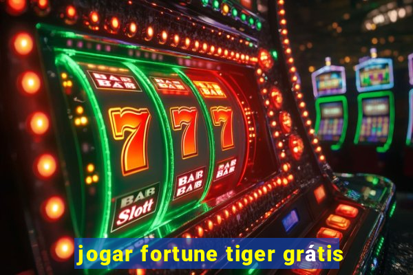 jogar fortune tiger grátis