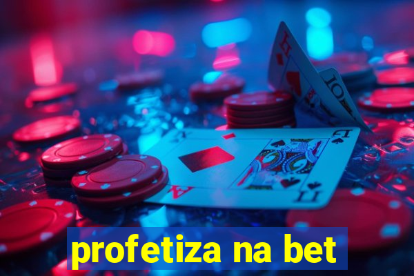 profetiza na bet