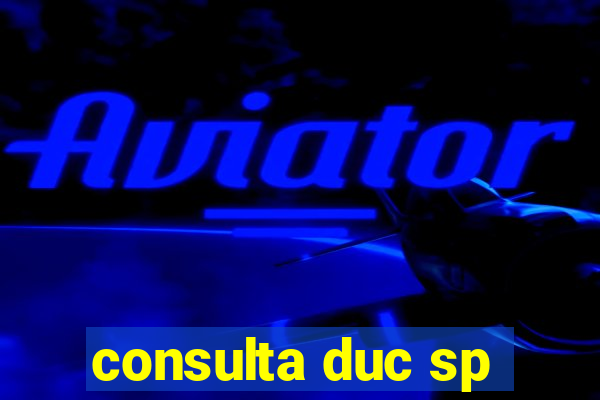 consulta duc sp