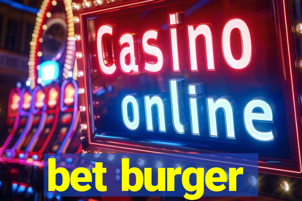 bet burger