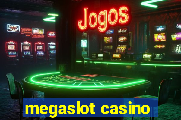 megaslot casino