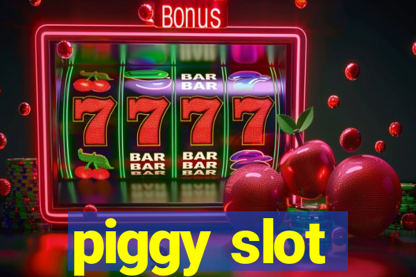 piggy slot