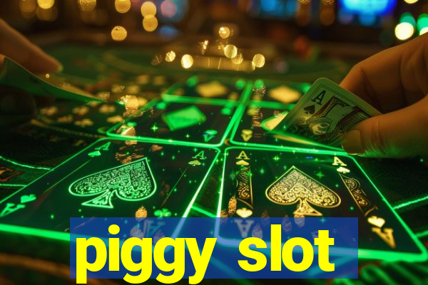 piggy slot