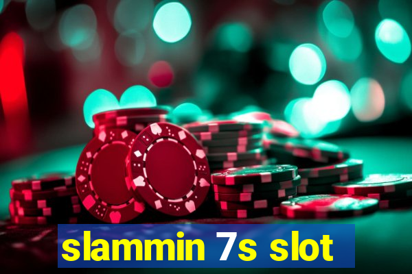 slammin 7s slot