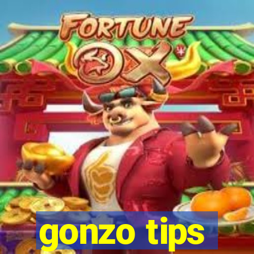 gonzo tips