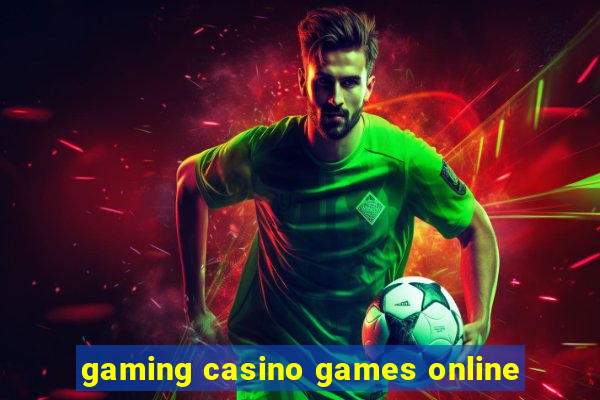 gaming casino games online