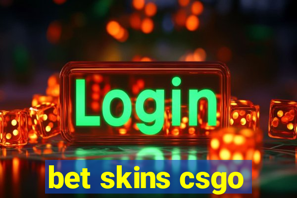 bet skins csgo