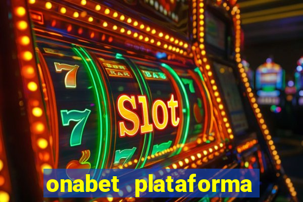 onabet plataforma de jogos