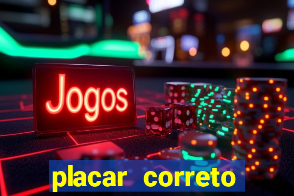 placar correto jogos de hoje