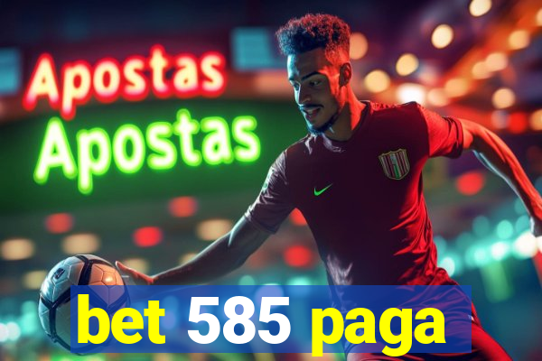 bet 585 paga