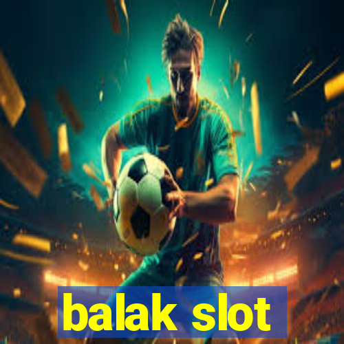 balak slot