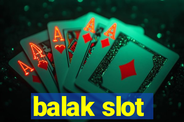 balak slot