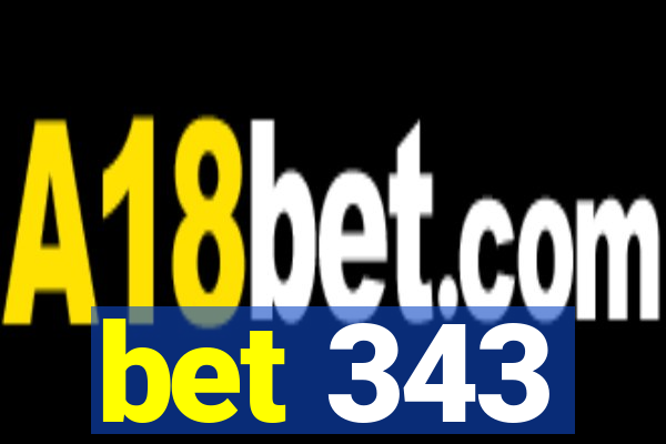 bet 343