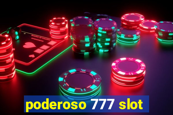 poderoso 777 slot