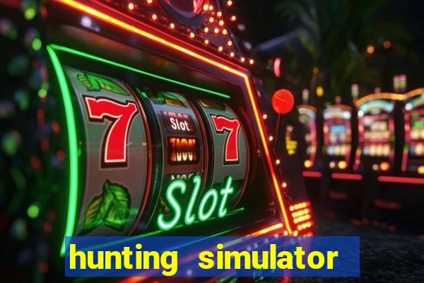 hunting simulator 4x4 dinheiro infinito download