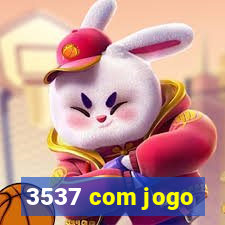 3537 com jogo