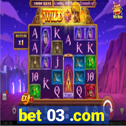 bet 03 .com