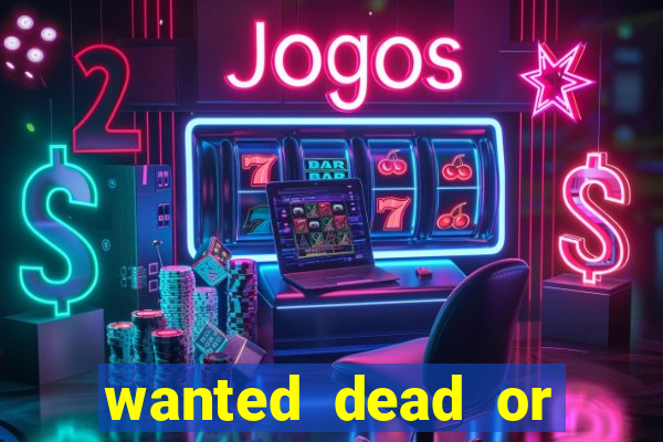 wanted dead or alive slot