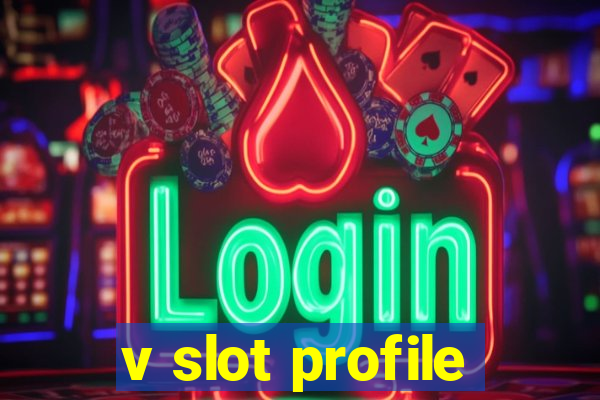 v slot profile