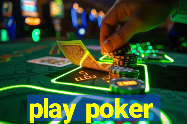 play poker