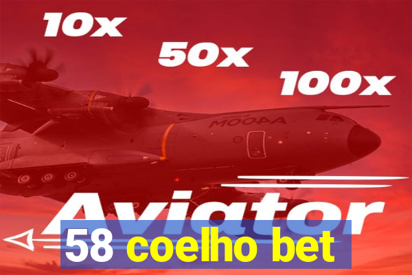 58 coelho bet