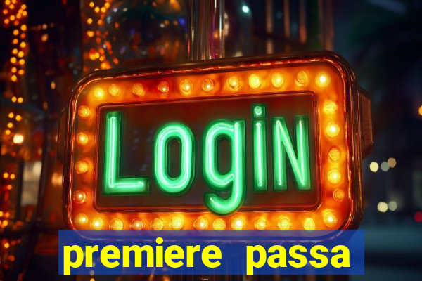 premiere passa quais jogos