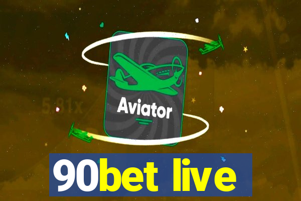 90bet live