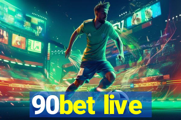 90bet live