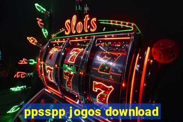 ppsspp jogos download