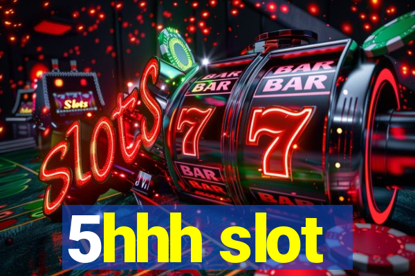 5hhh slot