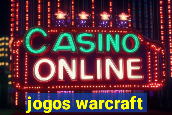 jogos warcraft