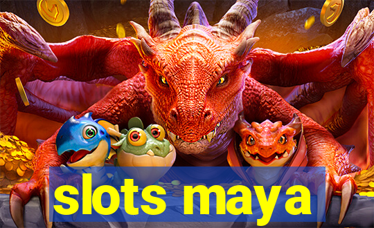 slots maya