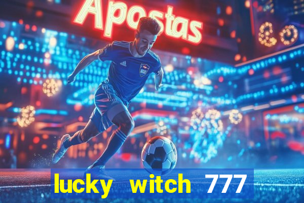 lucky witch 777 slot free play