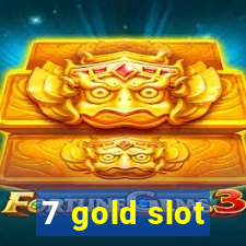 7 gold slot