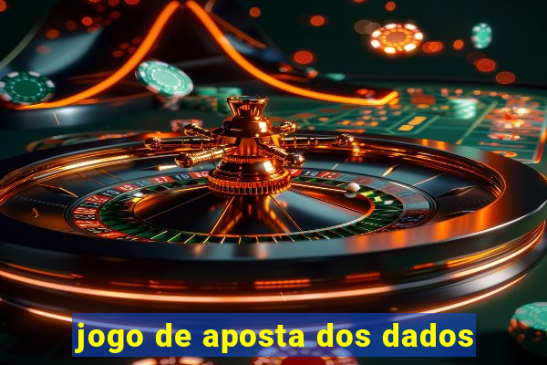 jogo de aposta dos dados