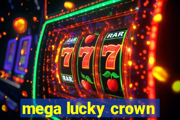 mega lucky crown