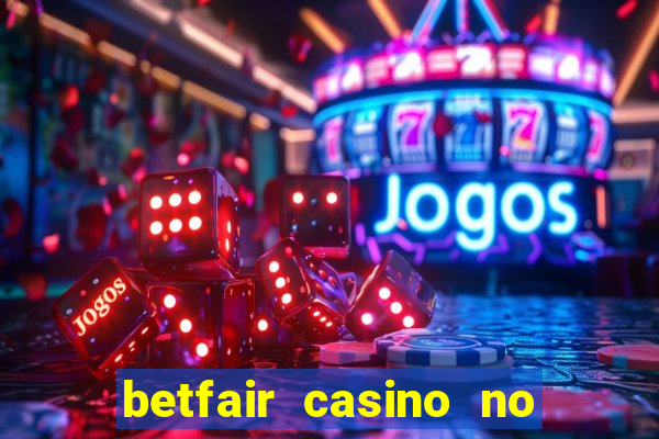 betfair casino no deposit bonus