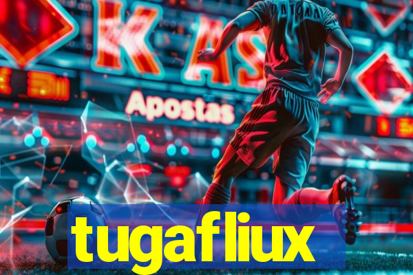 tugafliux