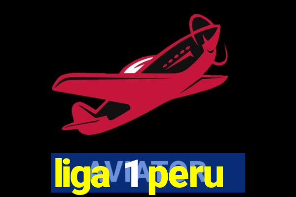 liga 1 peru